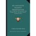 An Antidote Against Arminianism: Or A Treatise To Enervate And Confute All The Five Points Thereof (1836)