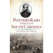 Potter's Raid Through South Carolina: The Final Days of the Confederacy