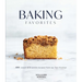 Baking Favorites: 100+ Sweet and Savory Recipes from Our Test Kitchen