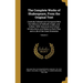 The Complete Works of Shakespeare, From the Original Text: Carefully Collated and Compared With the Editions of Halliwell, Knight, and Colloer: With H
