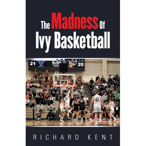 The Madness of Ivy Basketball