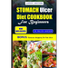 Stomach Ulcer Cookbook for Beginners: Quick and easy nutrient-rich recipes to manage, nourish, and soothe your gut health