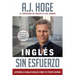Inglés Sin Esfuerzo: Aprende A Hablar Inglés Como Nativo Del Idioma