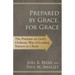 Prepared by Grace, for Grace: The Puritans on God's Ordinary Way of Leading Sinners to Christ