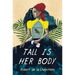 Tall Is Her Body