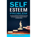 Self Esteem Problem: Take Successful Decisions to Unlock Your Potential and Develop Willpower (Get Powerful Confidence and Relentless Social Skills)