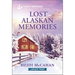 Lost Alaskan Memories: An Uplifting Inspirational Romance