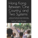 Hong Kong Between One Country and Two Systems
