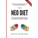 The Neo Diet: Find Your Superhuman Health By Eating The "Wrong" Foods