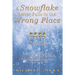 A Snowflake Never Falls in the Wrong Place