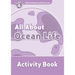 Oxford Read and Discover: Level 4: 750-Word Vocabularyall about Ocean Life Activity Book