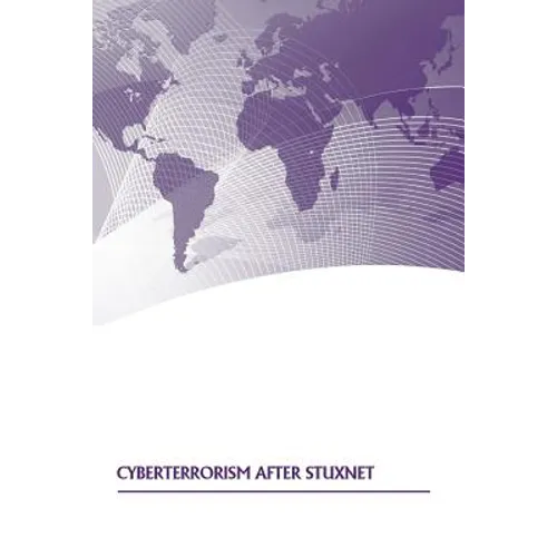 Cyberterrorism After Stuxnet