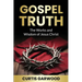 Gospel Truth: The Works and Wisdom of Jesus Christ