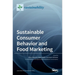 Sustainable Consumer Behavior and Food Marketing