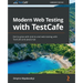 Modern Web Testing with TestCafe: Get to grips with end-to-end web testing with TestCafe and JavaScript