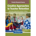 Creative Approaches to Teacher Retention