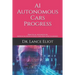AI Autonomous Cars Progress: Practical Advances In Artifiical Intelligence And Machine Learning