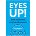 Eyes Up!: Discover Your Full Potential and Form Meaningful Connections Through Subtle Shifts in Perspective