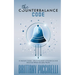The Counterbalance Code: A Modern Fable - Ditch The Myth of Balance and Discover What Actually Works: A Modern Fable - Ditch The Myth of Balance and D