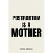 Postpartum is a Mother