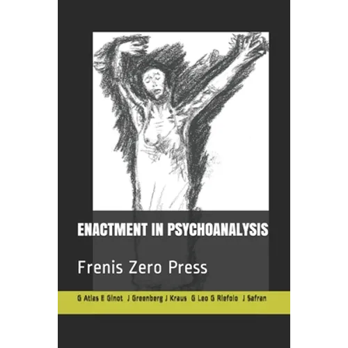 Enactment in Psychoanalysis: Frenis Zero Press