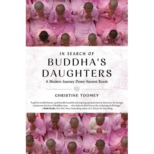 In Search of Buddha's Daughters: A Modern Journey Down Ancient Roads