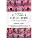 In Search of Buddha's Daughters: A Modern Journey Down Ancient Roads