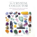 The Crystal Collector: How to Build a Lifelong Collection of Crystals and Stones