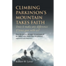 Climbing Parkinson's Mountain Takes Faith: Does it make any difference if Jesus goes with us?
