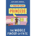 The Trailer Park Princess and the Middle Finger of Fate