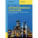 Heterogeneous Catalysis: Solid Catalysts, Kinetics, Transport Effects, Catalytic Reactors