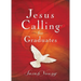 Jesus Calling for Graduates, Hardcover, with Scripture References: 150-Day Devotional for Grads Seeking Spiritual Guidance (150 Daily Devotions) - The