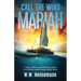 Call the Wind Mariah: A Story of Survival and Romance at Sea in a Futuristic World Turned Upside Down