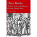 Deep Roots?: A Fresh Look at the Origins of Some Quaker Ideas