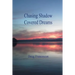 Chasing Shadow Covered Dreams