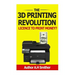 The 3D Printing revolution - Licence to print money?: 3D Printing revolution