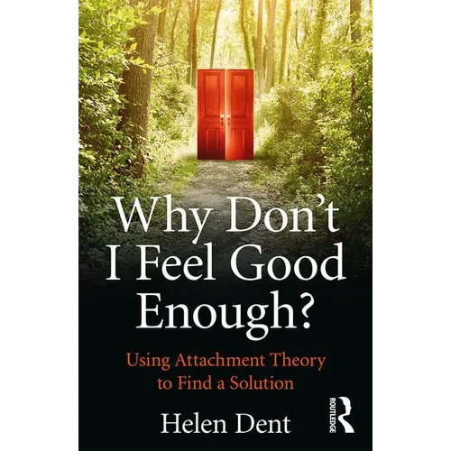 Why Don't I Feel Good Enough?: Using Attachment Theory to Find a Solution