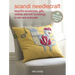 Scandi Needlecraft: 35 Step-By-Step Projects to Make: Beautiful Accessories, Gifts, Clothes, and Soft Furnishings to Sew and Embroider