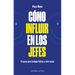 Cómo Influir Mejor En Los Jefes