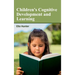 Children's Cognitive Development and Learning