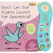 Don't Let the Pigeon Launch the Spaceship!: A Sound Book