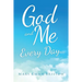 God and Me Every Day . . .
