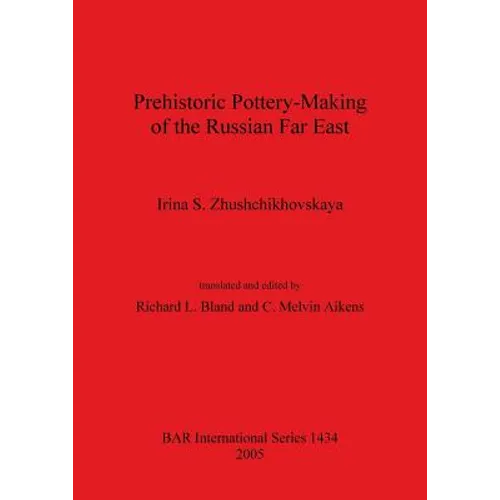 Prehistoric Pottery-Making of the Russian Far East