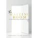 The Waiting Room: A 7-Week Devotional for healing & self-reflection during singleness