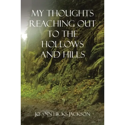 My Thoughts Reaching out to the Hollows and Hills