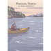 Paddling North: A Solo Adventure Along the Inside Passage