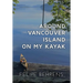 Around Vancouver Island on My Kayak - Hardcover Jacketed