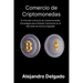 Comercio de criptomonedas: El Arte del Comercio de Criptomonedas: Estrategias para Obtener Ganancias en el Mercado de Activos Digitales