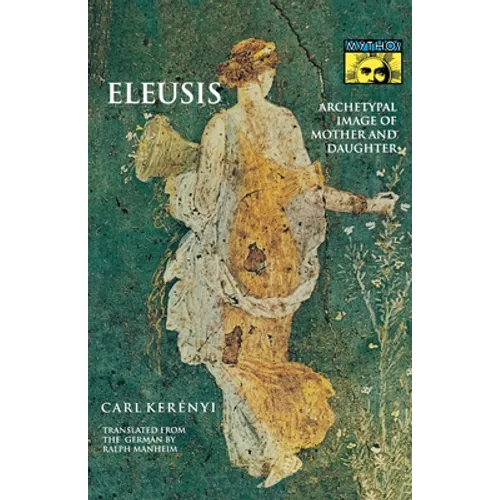 Eleusis: Archetypal Image of Mother and Daughter