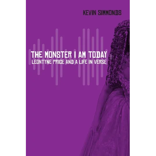 The Monster I Am Today: Leontyne Price and a Life in Verse